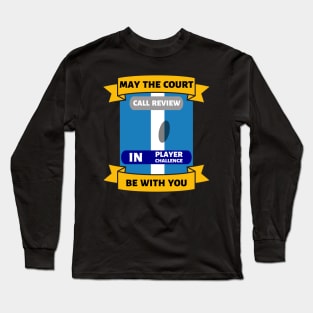 May The Court Be With You US Open Tennis Long Sleeve T-Shirt